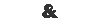 &