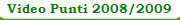 Video Punti 2008/2009